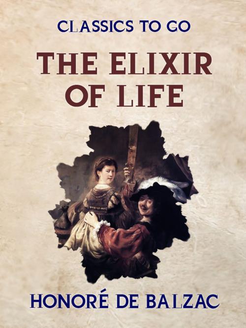 Cover of the book The Elixir of Life by Honoré de Balzac, Otbebookpublishing