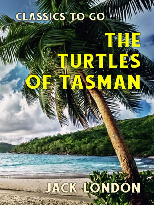 Cover of the book The Turtles of Tasman by Jack London, Otbebookpublishing