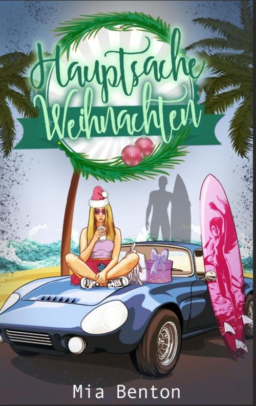 Cover of the book Hauptsache Weihnachten by Alica H. White, Mia Benton, Elaria