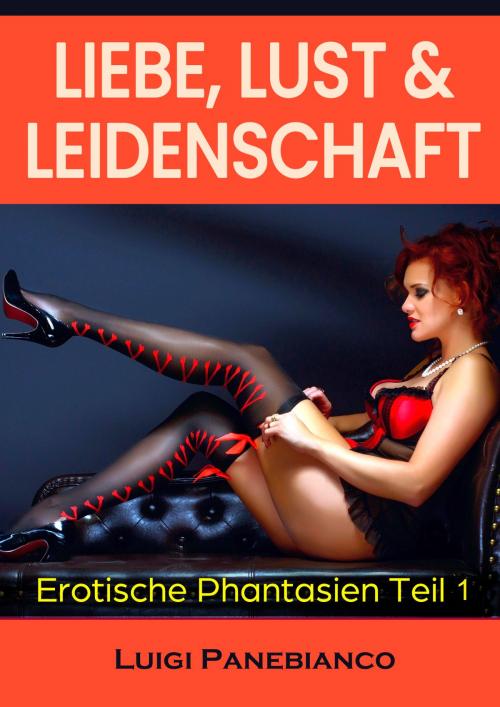 Cover of the book Liebe,Lust & Leidenschaft by Luigi Panebianco, Schlemmerbox24