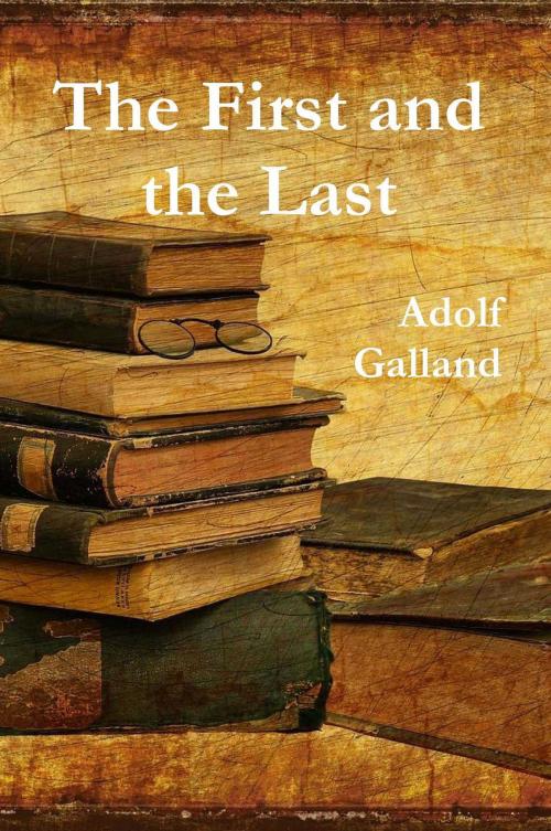 Cover of the book The First and The Last by Adolf Galland, Reading Essentials