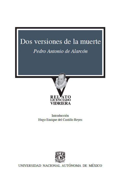 Cover of the book Dos versiones de la muerte by Pedro Antonio de Alarcón, Universidad Nacional Autónoma de México