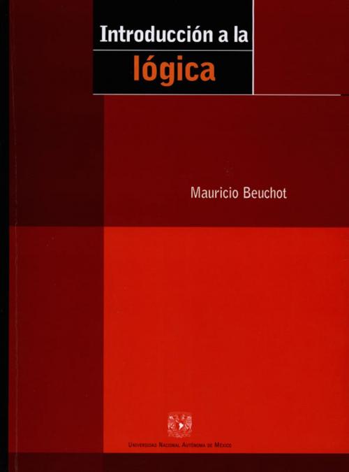 Cover of the book Introducción a la lógica by Mauricio Beuchot, Universidad Nacional Autónoma de México
