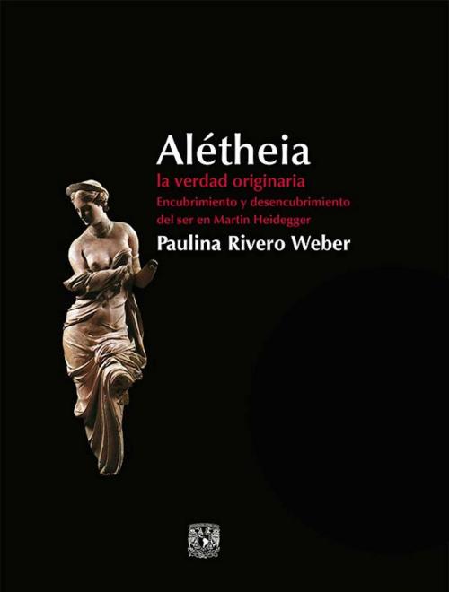 Cover of the book Alétheia by Paulina Rivero Weber, Universidad Nacional Autónoma de México
