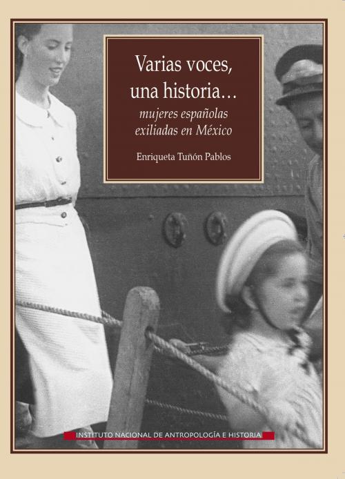 Cover of the book Varias voces, una historia… by Enriqueta Tuñón Pablos, Instituto Nacional de Antropología e Historia