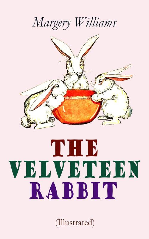 Cover of the book The Velveteen Rabbit (Illustrated) by Margery Williams, e-artnow