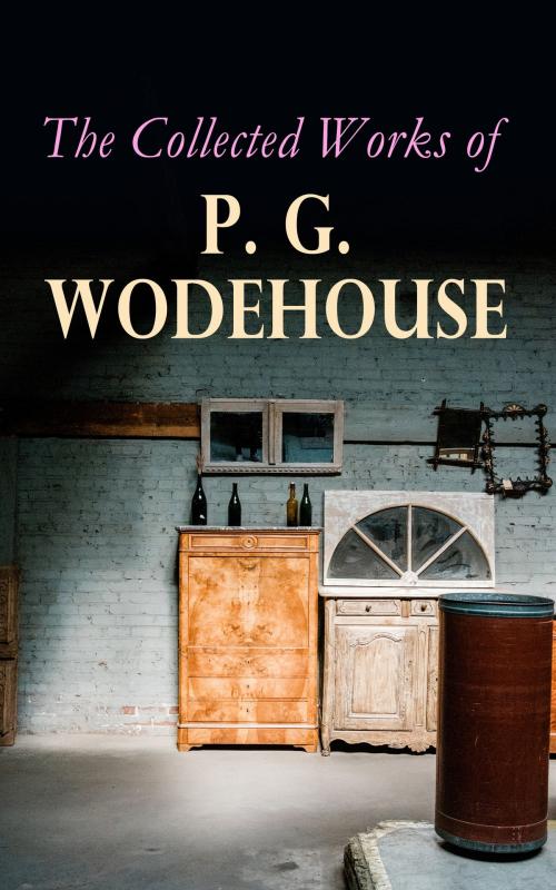 Cover of the book The Collected Works of P. G. Wodehouse by P. G. Wodehouse, e-artnow