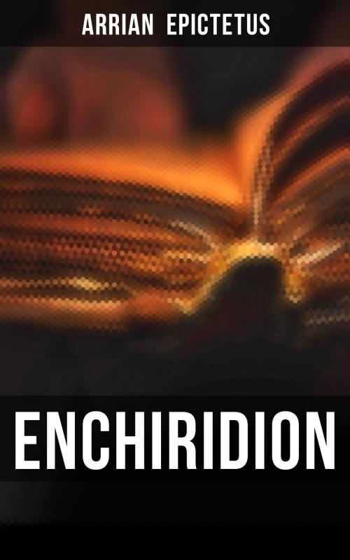 Cover of the book Enchiridion by Arrian  Epictetus, Musaicum Books