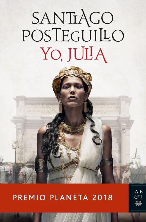 Cover of the book Yo, Julia by Santiago Posteguillo, Grupo Planeta