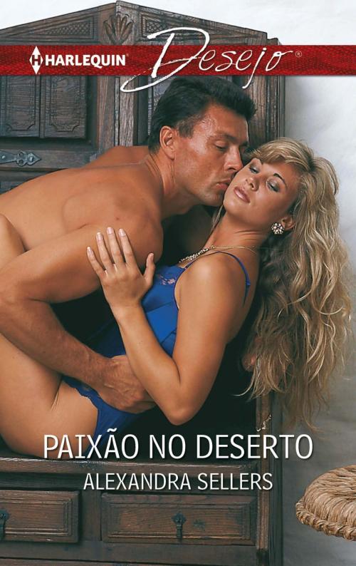 Cover of the book Paixão no deserto by Alexandra Sellers, Harlequin, uma divisão de HarperCollins Ibérica, S.A.