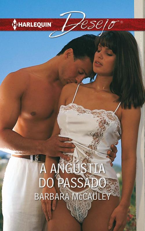 Cover of the book A angústia do passado by Barbara Mccauley, Harlequin, uma divisão de HarperCollins Ibérica, S.A.