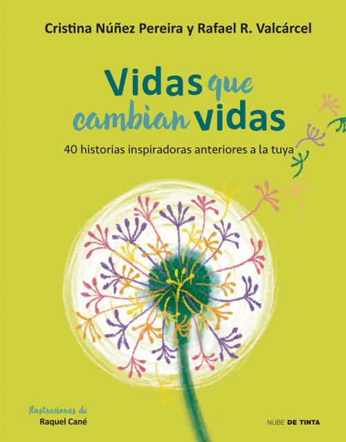 Cover of the book Vidas que cambian vidas by Cristina Nuñez, Rafael Romero, Penguin Random House Grupo Editorial España