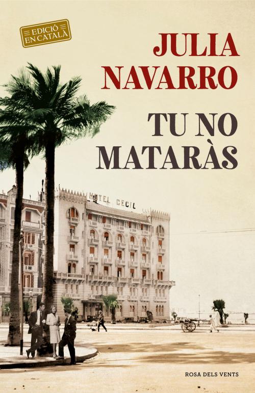 Cover of the book Tu no mataràs by Julia Navarro, Penguin Random House Grupo Editorial España