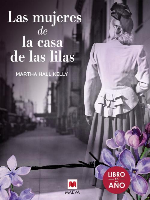 Cover of the book Las mujeres de la casa de las lilas by Martha Hall Kelly, Maeva Ediciones