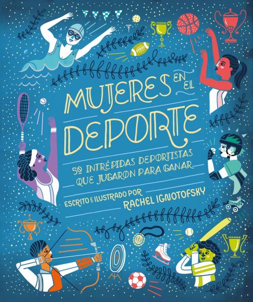 Cover of the book Mujeres en el deporte by Rachel Ignotofsky, Nórdica Libros