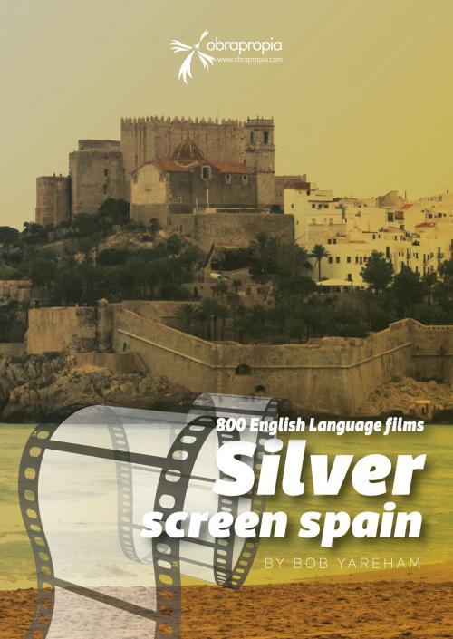 Cover of the book Movies made in Spain by Bob Yareham, Obrapropia