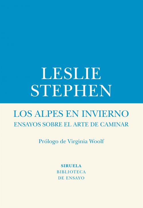 Cover of the book Los Alpes en invierno by Leslie Stephen, Virginia Woolf, Siruela