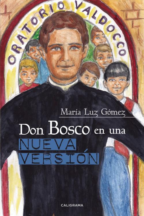 Cover of the book Don Bosco en una nueva versión by María Luz Gómez, Penguin Random House Grupo Editorial España