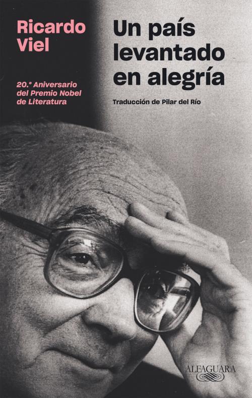 Cover of the book Un país levantado en alegría by Ricardo Viel, Penguin Random House Grupo Editorial España