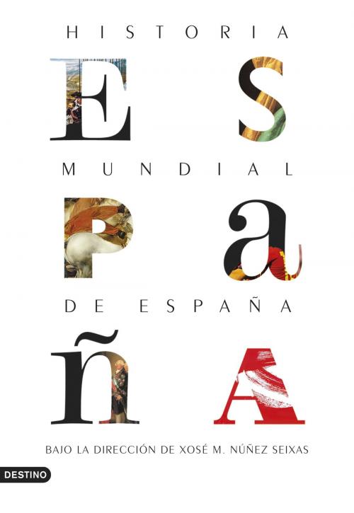 Cover of the book Historia mundial de España by Xosé M. Núñez Seixas, Grupo Planeta