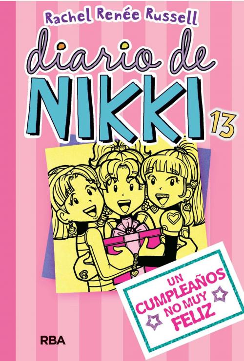 Cover of the book Diario de Nikki #13. Un cumpleaños no muy feliz by Rachel  Renée Russell, Molino