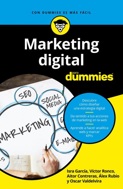 Cover of the book Marketing digital para Dummies by Isra García, Victor Ronco Viladot, Aitor Contreras Navarro, Alejandro Rubio Navalón, Oscar Valdelvira Gimeno, Grupo Planeta