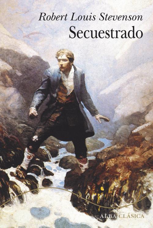 Cover of the book Secuestrado by Robert Louis Stevenson, Alba Editorial