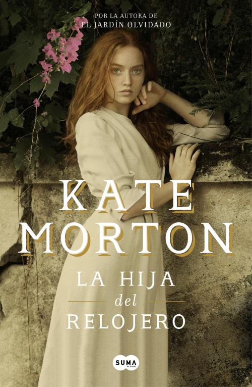 Cover of the book La hija del relojero by Kate Morton, Penguin Random House Grupo Editorial España