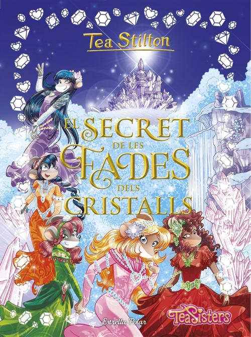Cover of the book El secret de les fades dels cristalls by Tea Stilton, Grup 62
