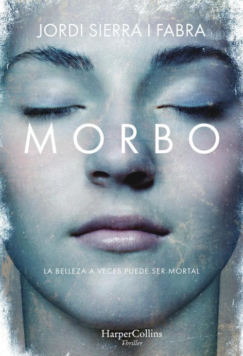Cover of the book Morbo by Jordi Sierra I Fabra, HarperCollins Ibérica S.A.
