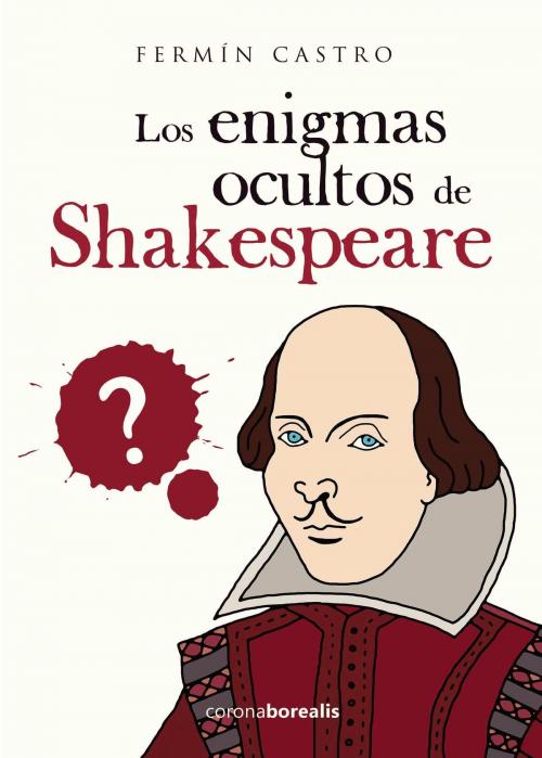 Cover of the book Los enigmas ocultos de Shakespeare by Fermín  Castro, Corona Borealis