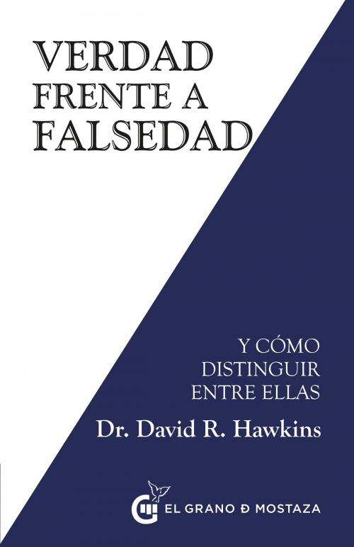 Cover of the book Verdad frente a falsedad by David R. Hawkins, el grano de mosraza ediciones