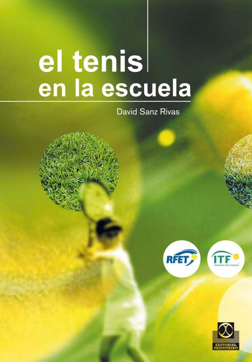 Cover of the book El tenis en la escuela (Color) by David Sanz Rivas, Paidotribo