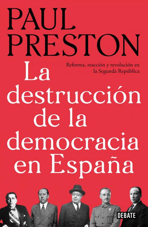 Cover of the book La destrucción de la democracia en España by Paul Preston, Penguin Random House Grupo Editorial España