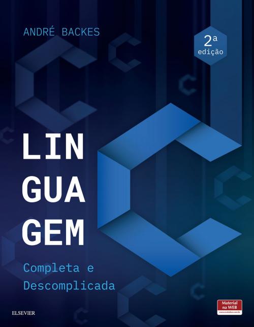 Cover of the book Linguagem C by André Backes, Elsevier Editora Ltda.
