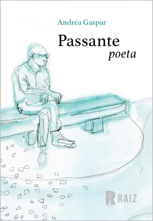 Cover of the book Passante poeta by Andréa Gaspar, Luana Balthazar, Juva Batella, Editora Raiz