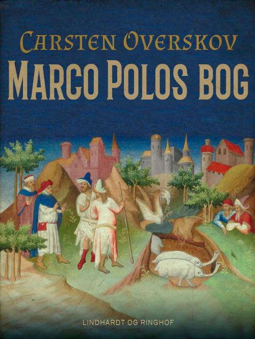 Cover of the book Marco Polos bog by Carsten Overskov, Lindhardt og Ringhof