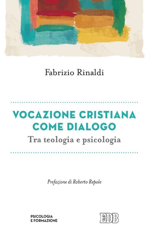 Cover of the book Vocazione cristiana come dialogo by Fabrizio Rinaldi, EDB - Edizioni Dehoniane Bologna