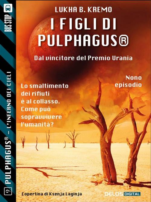 Cover of the book I figli di Pulphagus® by Lukha B. Kremo, Delos Digital