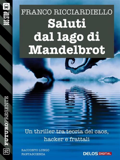 Cover of the book Saluti dal lago di Mandelbrot by Franco Ricciardiello, Delos Digital