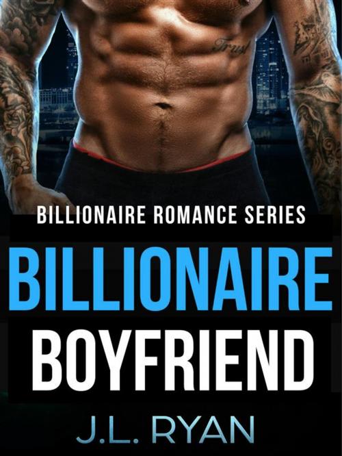 Cover of the book Billionaire Boyfriend by J.L. Ryan, J. L Ryan
