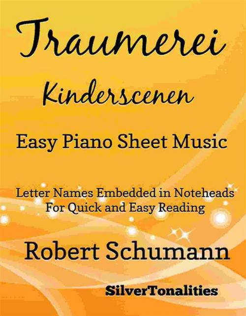 Cover of the book Traumerei Kinderscenen Easy Piano Sheet Music by Silvertonalities, SilverTonalities