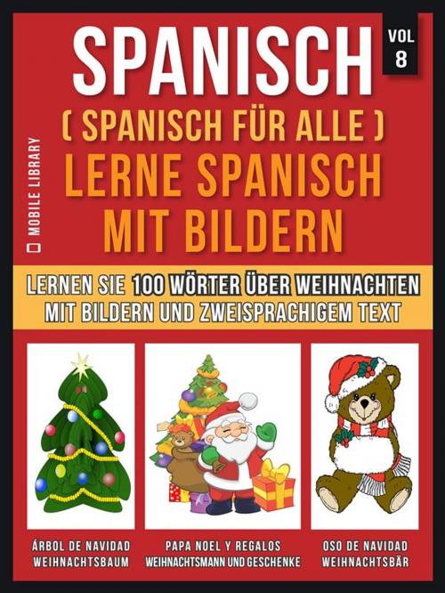 Cover of the book Spanisch (Spanisch für alle) Lerne Spanisch mit Bildern (Vol 8) by Mobile Library, Mobile Library