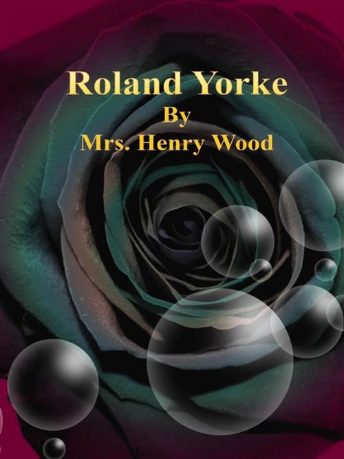 Cover of the book Roland Yorke by Mrs. Henry Wood, Publisher s11838