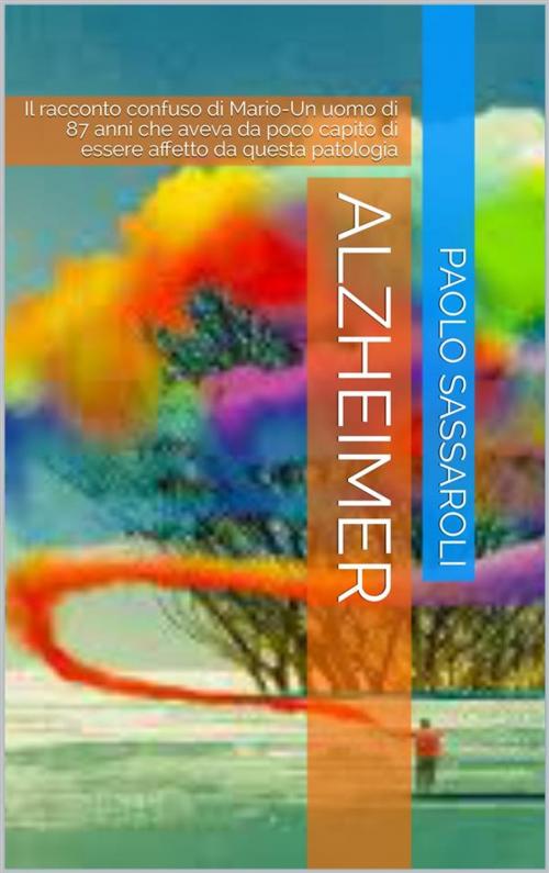 Cover of the book Alzheimer by Paolo Sassaroli, Paolo Sassaroli, Paolo Sassaroli