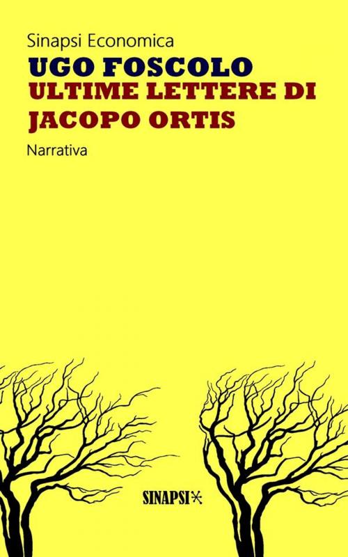 Cover of the book Ultime lettere di Jacopo Ortis by Ugo Foscolo, Sinapsi Editore