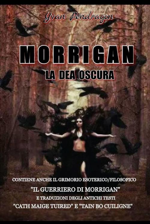 Cover of the book Morrigan - La Dea Oscura by Yvan Pendragon, Publisher s23179