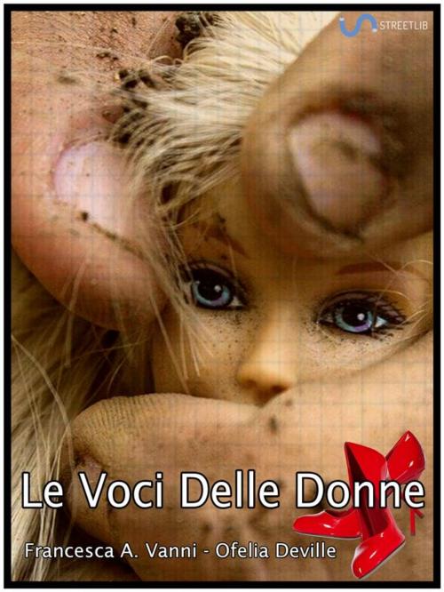 Cover of the book Le voci delle donne by Francesca A. Vanni, Ofelia Deville, Francesca A. Vanni