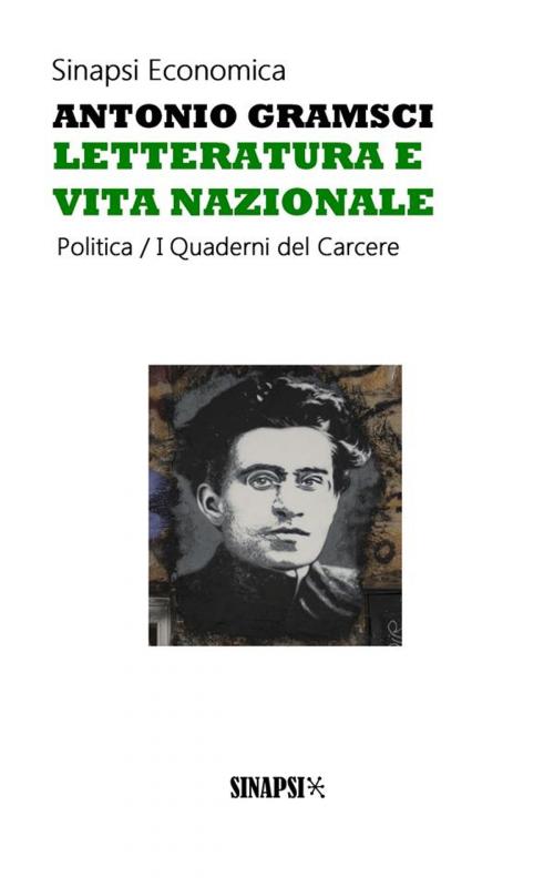 Cover of the book Letteratura e vita nazionale by Antonio Gramsci, Sinapsi Editore