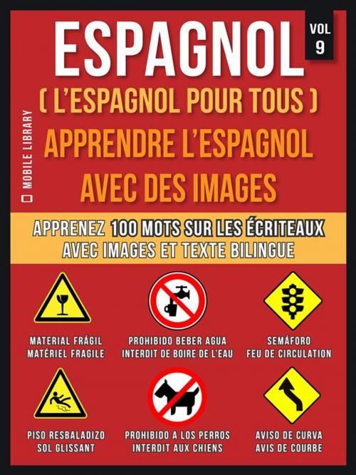 Cover of the book Espagnol ( L’Espagnol Pour Tous ) - Apprendre l'espagnol avec des images (Vol 9) by Mobile Library, Mobile Library